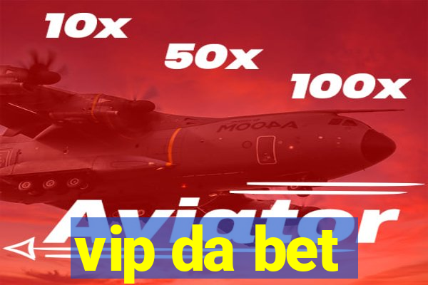 vip da bet